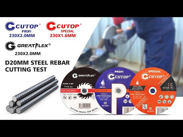 CUTOP PROFI & GREATFLEX 230x2.0mm & CUTOP SPECIAL 230x1.6mm Cutting 20mm Steel Rebar test comparison