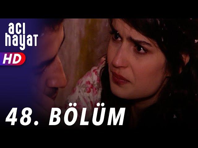 Acı Hayat 48.Bölüm Full HD