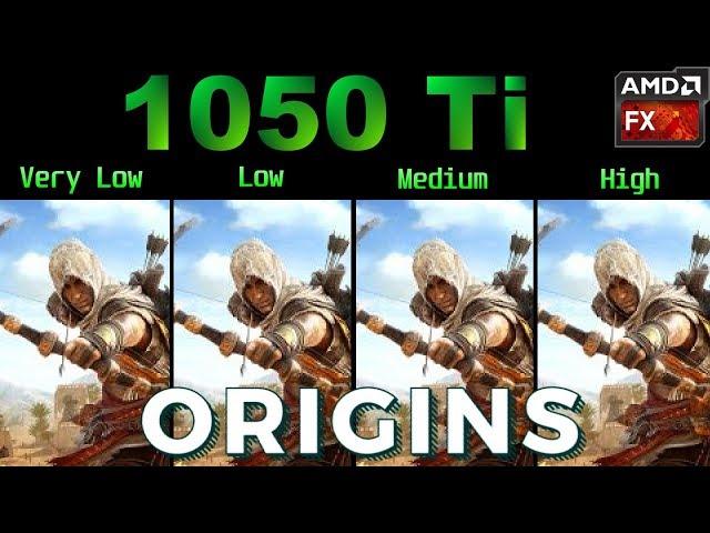 GTX 1050 Ti Assassin's Creed Origins  FX-6300 / FX-6350 @4.2 GHz | FRAME-RATE Benchmark