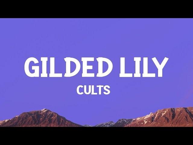 Cults - Gilded Lily (Lyrics)