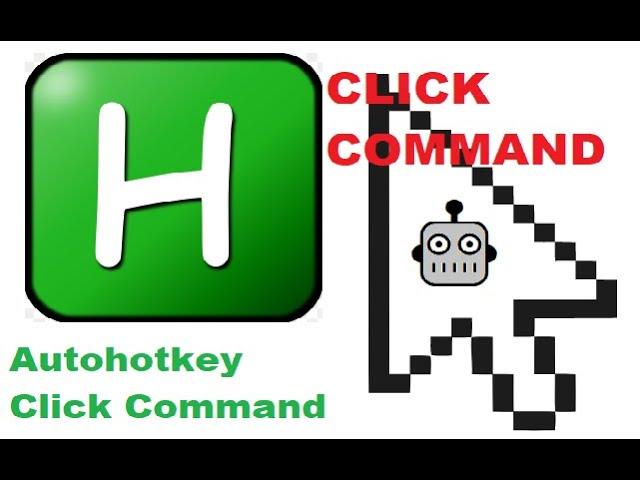 Autohotkey Click Command - Getting started with an AutoClicker