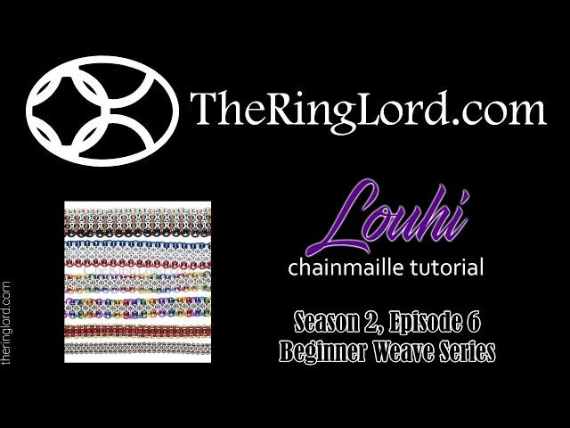 Louhi - Beginner Weave Series - TheRingLord.com