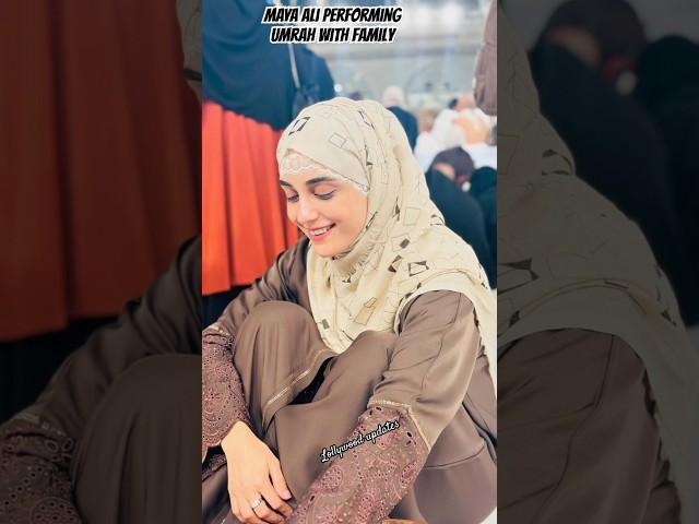 MAYA ALI PERFORMING UMRAH WITH FAMILY#mayaali#umrah #lollywoodupdates #plz_subscribe_my_channel