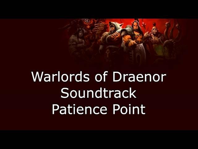 Warlords of Draenor Music - Patience Point