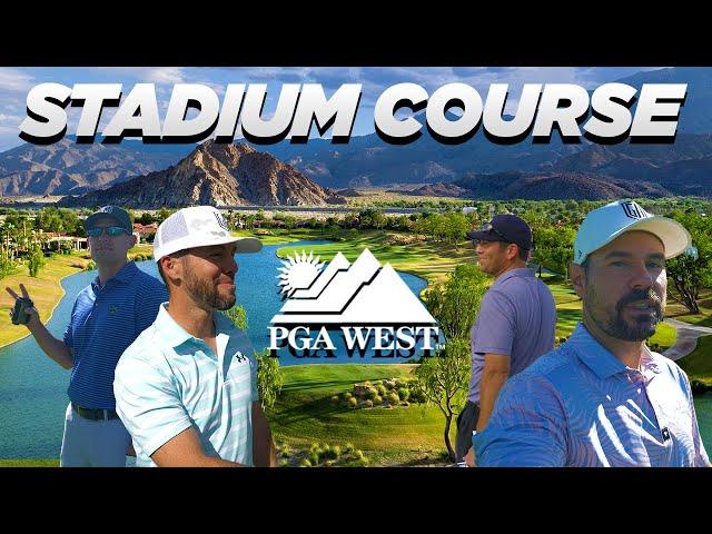 PGA WEST STADIUM COURSE AT LA QUINTA!