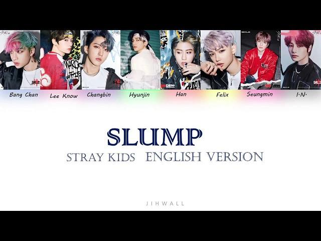 STRAY KIDS - 'SLUMP' (ENGLISH Ver.) Lyrics [Color Coded_Eng]