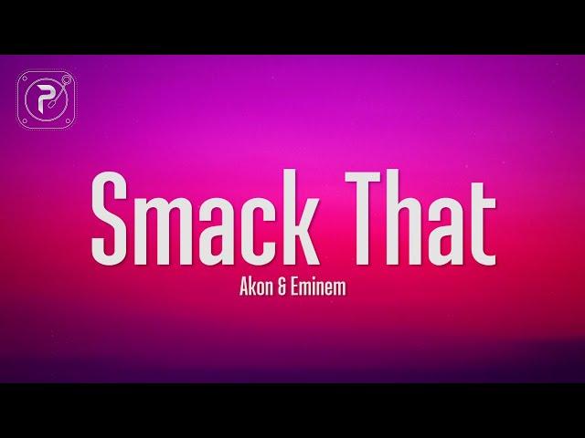 Akon - Smack That (Lyrics) ft. Eminem