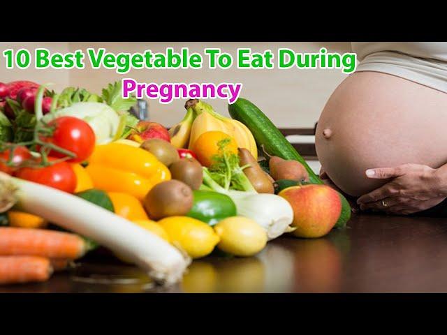 10 Best VEGETABLES To Eat During PREGNANCY