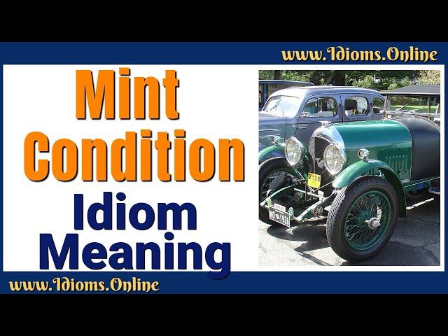 Mint Condition Meaning  (in mint condition) | English Phrases & Idioms