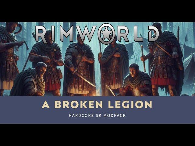 Rimworld: Hardcore SK Modpack | A Broken Legion | Episode #16