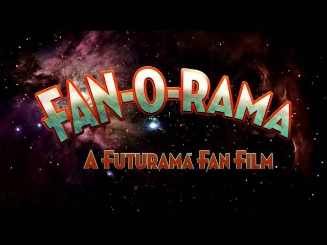 FAN-O-RAMA - A Futurama Fan Film TRAILER