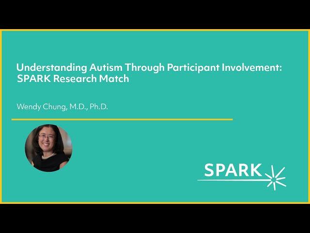 Understanding Autism Through Participant Involvement: SPARK Research Match