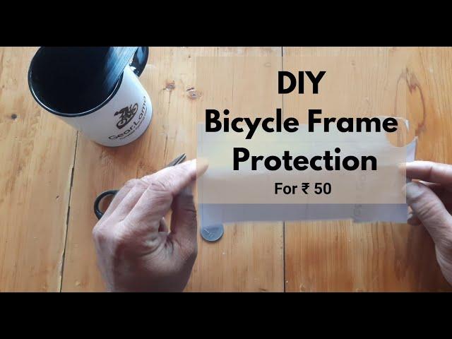 Bicycle frame protection for under ₹ 50 - DIY (Do It Yourself)