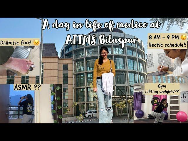 A day in life of final year medical student | AIIMS Bilaspur | hectic schedule,managing studies,gym|