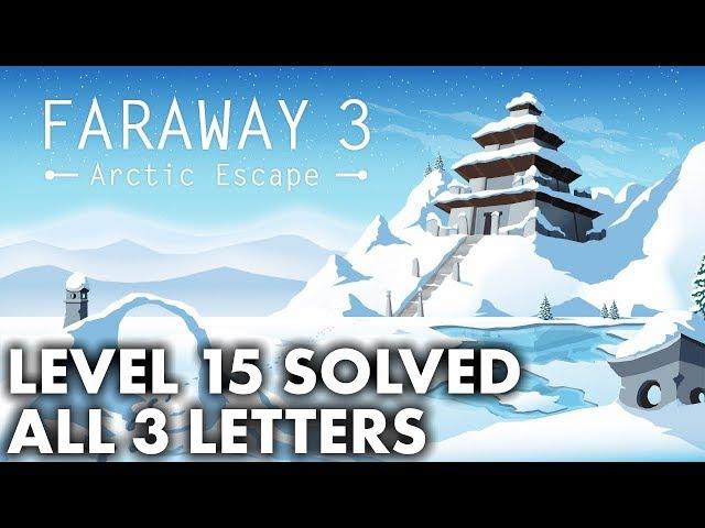 Faraway 3 Arctic Escape - Level 15 Solution With All 3 Letters