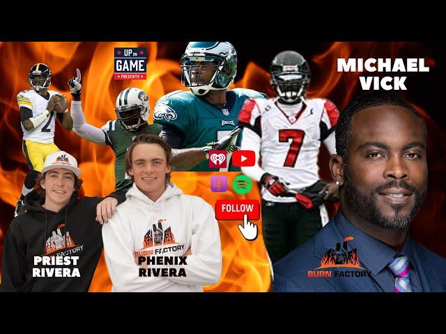 Up On Game Presents Burn Factory Podcast Featuring Michael Vick "I Jeopardized Everything"