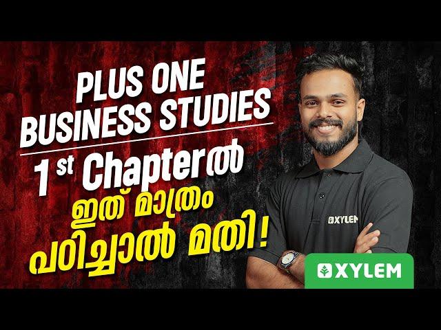 Business Studies 1st Chapterൽ ഇത് മാത്രം പഠിച്ചാൽ മതി!  | Xylem Plus One Commerce