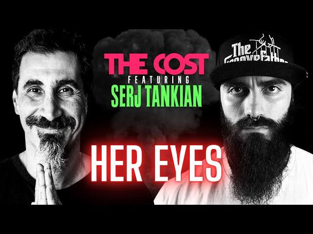 THE COST feat SERJ TANKIAN - HER EYES