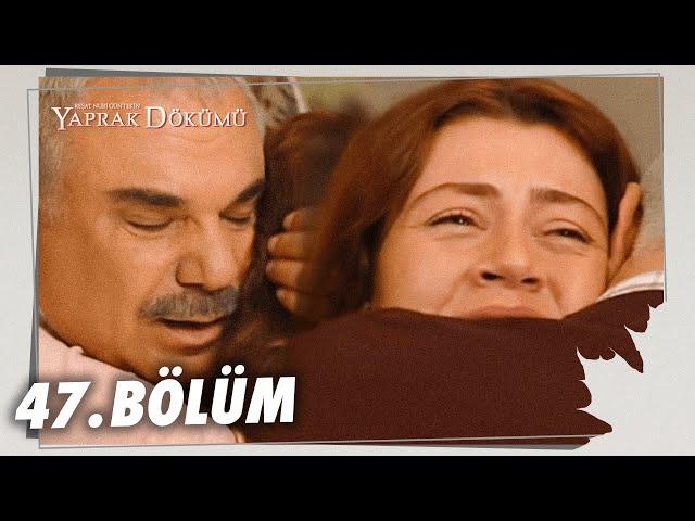 Yaprak Dökümü 47. Bölüm - Full Bölüm