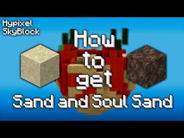 Hypixel SkyBlock getting Sand and Soul Sand guide