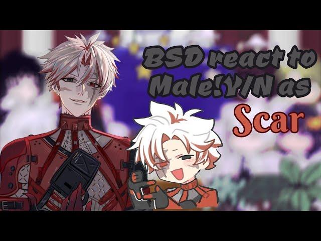 BSD react to Male!Y/N as ꇙꉔꋬꋪ|SPOILERS|BSD/WutheringWaves|GcE|