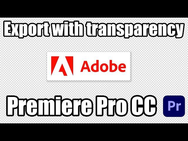 How to export a transparent video in Premiere Pro CC