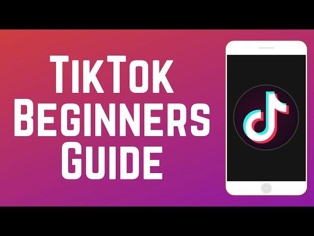 How to Make TikTok Videos - TikTok Beginners Guide