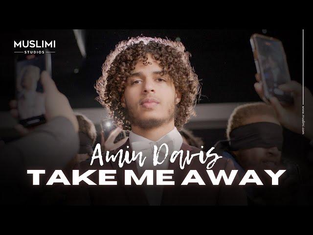 Amin Davis - Take Me Away - Hollywood Star Debut Nasheed