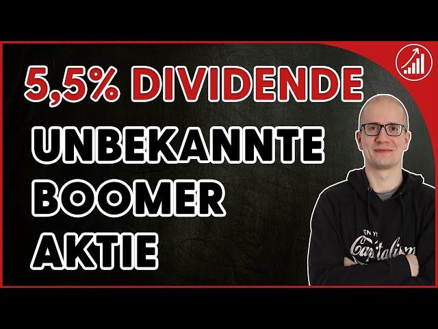 Unbekannte Boomer Aktie mit 5,5% Dividende & attraktiver Bewertung - Dividendenstrategie