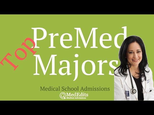 What is the Best Premed Major for Medical School Admissions? | MedEdits