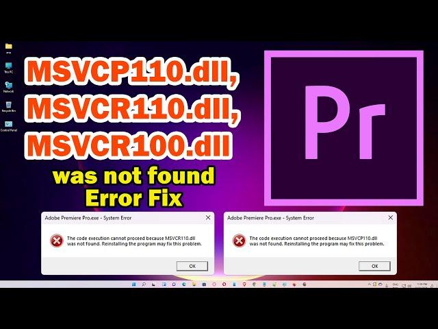 How to Fix Adobe Premiere Pro MSVCP110.dll, MSVCR110.dll, MSVCR100.dll was not found Error