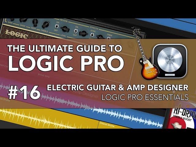 Logic Pro #16 - Electric Guitar, Amp Designer & Guitar Recording