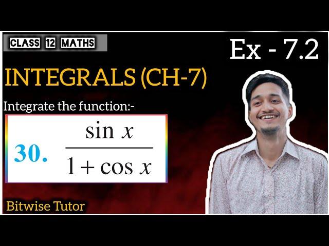 Q30 | Integrate sin x by 1 + cos x | Integration of sin x by 1 + cos x