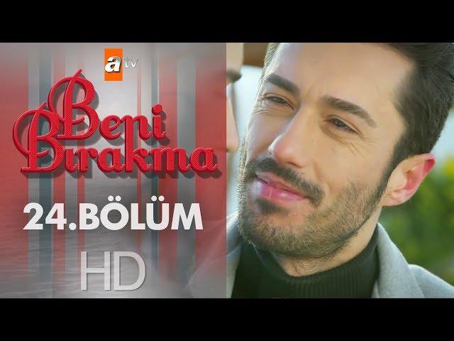 Beni Bırakma 24. Bölüm