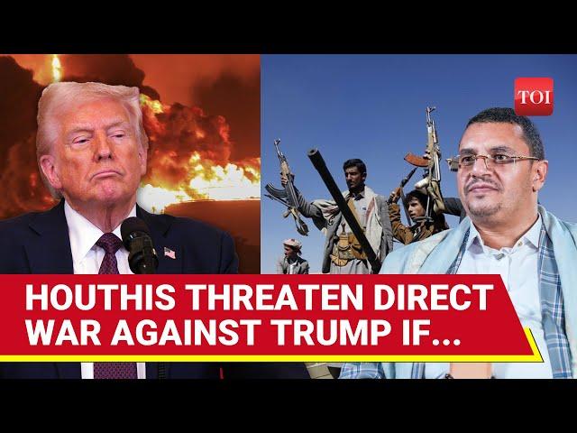 Houthis Warn Trump Of War On American Targets In Middle East | 'Eyes On Gaza...Fingers On Trigger'