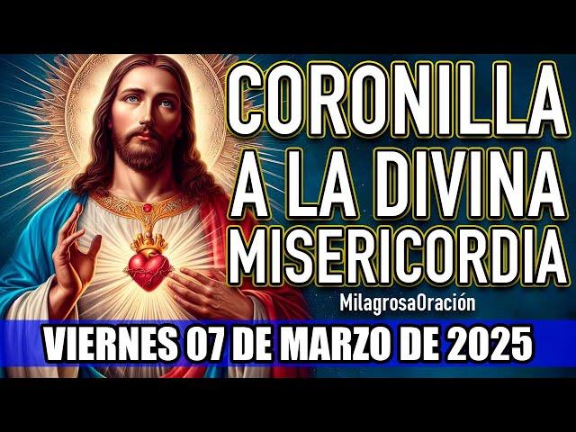 LA HORA DE LA MISERICORDIA Coronilla de la Misericordia DE HOY VIERNES 07 DE MARZO DE 2025