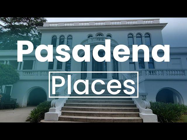 Top 10 Best Places to Visit in Pasadena, California | USA - English