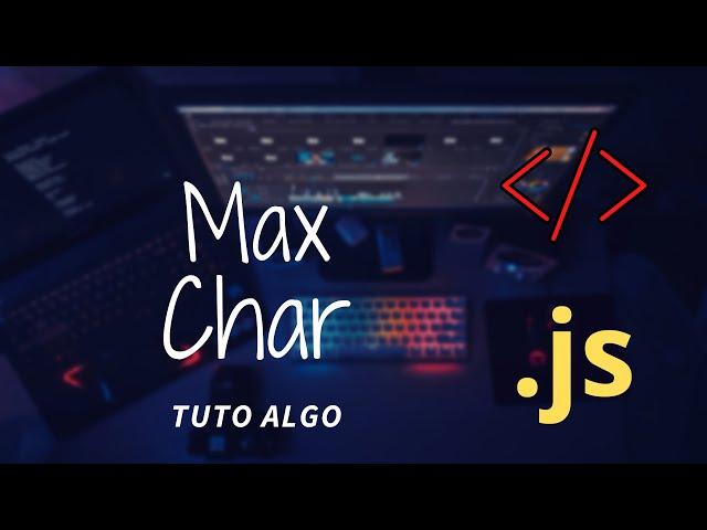 Tuto Algo : MaxChar