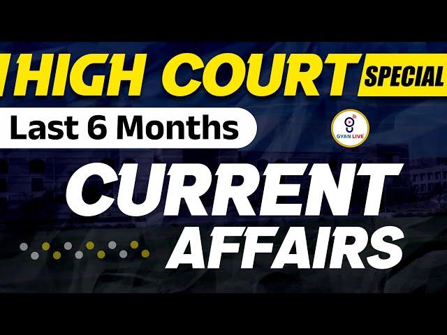 HIGH COURT SPECIAL | Last 6 Months | CURRENT AFFAIRS | LIVE @08PM  #gyanlive #currentaffairs