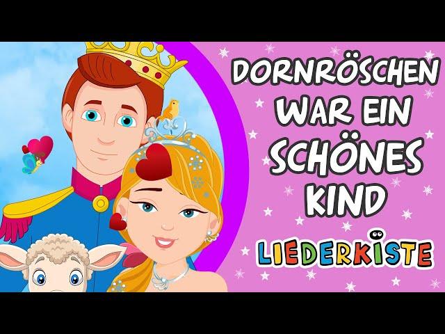 Dornröschen war ein schönes Kind - German Nursery Rhymes | Liederkiste