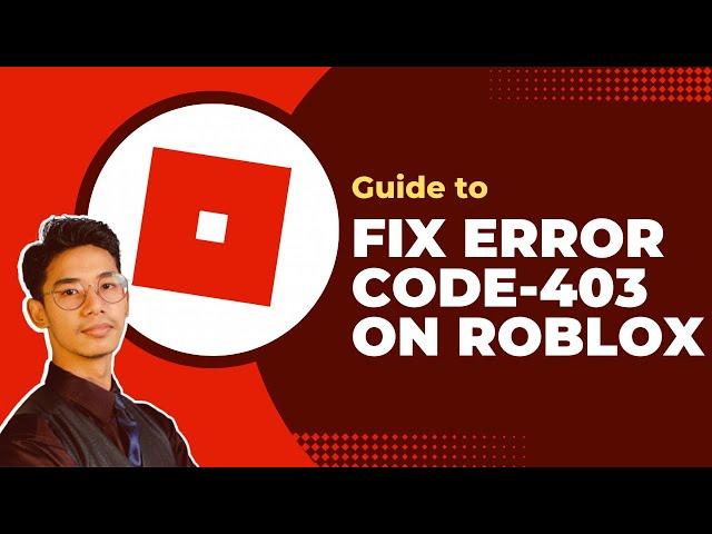 How To Fix Roblox Error Code 403  - Authentication Failed