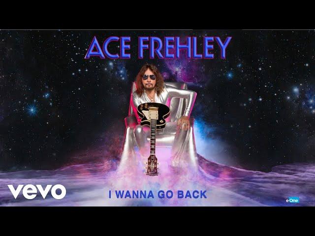 Ace Frehley - I Wanna Go Back (Official Audio)