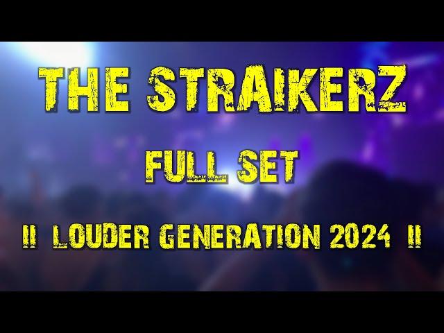 The Straikerz (full set) @ Louder Generation 2024