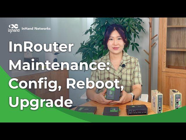 InRouter Maintenance: Config, Reboot, Upgrade | InRouter Training Series