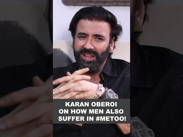 Karan Oberoi on how men suffer in #MeToo!