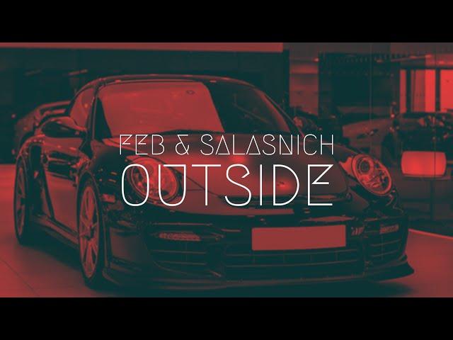 Feb & Salasnich - Outside | Extended Remix