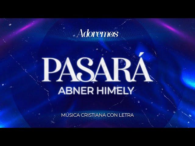 PASARÁ - Letra | Abner Himely | Adoremos