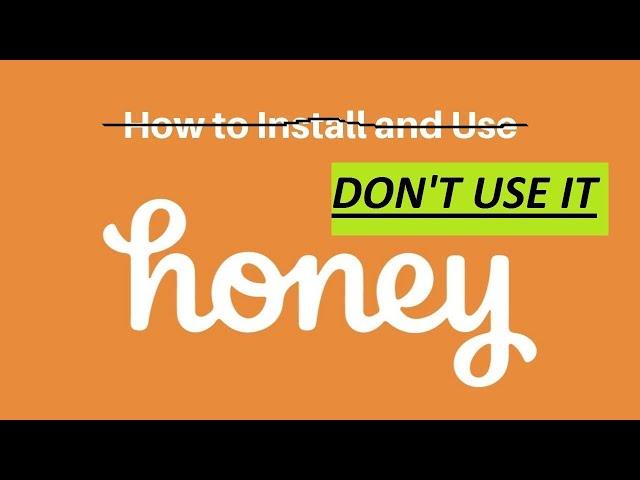 HOW TO USE  HONEY EXTENSION AND WHY NOT TO USE IT..