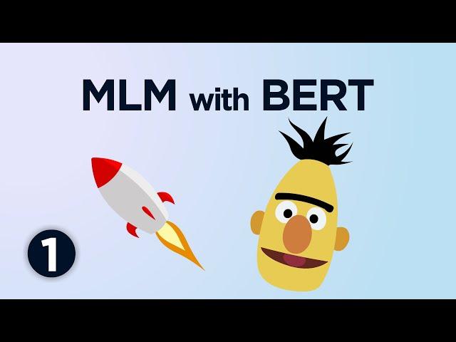 Training BERT #1 - Masked-Language Modeling (MLM)