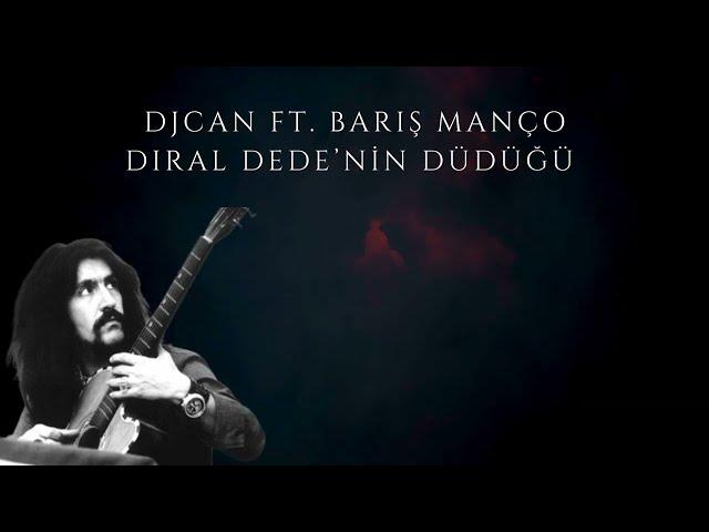 Dj Can FT.Barış Manço Dıral Dedenin Düdüğü REMİX